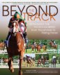 Beyond the Track: Retraining the Thoroughbred from Racecourse to Riding Horse (New Edition)